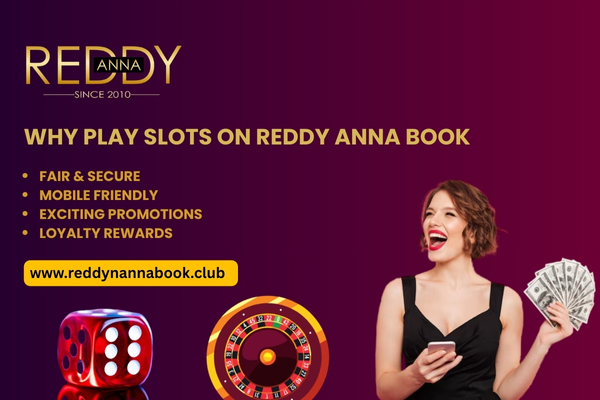 Why Play Slots on Reddy Anna Book